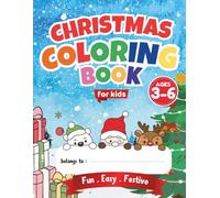 Christmas Coloring Book for Kids: 100 Fun & Easy Christmas Coloring Pages with Santa, Reindeer, Elves & More - Ages 3-6