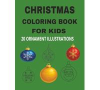 CHRISTMAS COLORING BOOK FOR KIDS: 20 ORNAMENT ILLUSTRATIONS