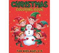 Christmas Coloring Book for Kids: 30+ Super Cute | Big and Easy Designs with Santas, Reindeer, Snowmen, Toys, Gifts and More | For Toddlers Boys & ... (Christmas Books For Childrens 2-5 Years)