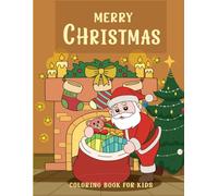 Christmas Coloring book for Kids: 40+ cute, simple and easy designs with Santa Claus, snowman, reindeer, decorations, toys, gifts... for kids and adults to help reduce stress