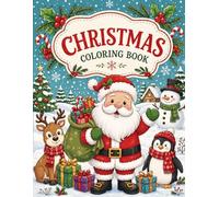 Christmas Coloring Book for Kids: 45+ Fun and Cute Christmas Pages for Ages 4-10 | Holiday Designs with Santa, Reindeer, Snowmen, Gifts and More