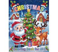 Christmas Coloring Book For Kids: 50 Christmas Coloring Pages, Festive,Big and Easy Designs ,Good For All Ages