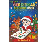 Christmas Coloring Book for Kids: 50 Easy & Adorable Christmas Pictures to Color: Simple, Adorable Christmas Scenes for Beginners | Joyful Holiday ... | Santa, Gifts, Trees & Magical Holiday Cheer