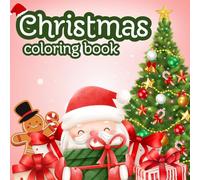 Christmas Coloring Book for Kids: 60+ Pages A Festive Coloring Journey of Santa, Elves, and Winter Magic Simple Coloring Pages for Toddlers & Young Children