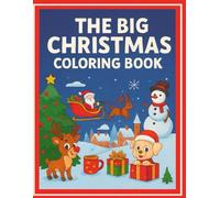 Christmas Coloring Book for Kids: A Festive and Fun Coloring Adventure for Boys and Girls" or "Holiday Fun with Santa, Reindeer, and More!