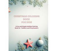 Christmas Coloring Book for Kids: A Fun and Simple Holiday Coloring Book for Toddlers and Preschoolers