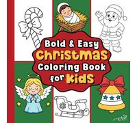 Christmas Coloring Book for Kids: A Sweet Mix of Faith, Santa, and Holiday Magic for Little Ones (Bold & Easy Coloring Books)