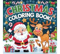 Christmas Coloring Book for Kids Ages 2-5: A Fun and Festive Christmas Activity Book with Santa, Reindeer, Elves, and More! Easy Coloring Pages for Toddlers and Preschoolers
