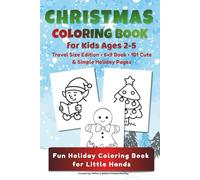 Christmas Coloring Book for Kids Ages 2-5: Travel Size Edition • 6×9 Book • 101 Cute & Simple Holiday Pages