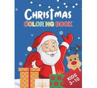 Christmas Coloring Book for Kids Ages 3-10: Fun Holiday Coloring Pages with Santa, Reindeer, Snowmen, Christmas Trees, Gifts, and More!: Over 50 ... Activity and Coloring Books for Kids)