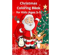 Christmas Coloring Book for Kids (Ages 3-5): Cute Animals Celebrate the Holidays - Fun and Easy Coloring Pages for Toddlers