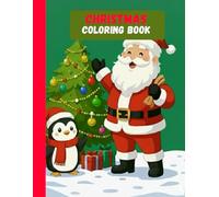 Christmas Coloring Book for Kids Ages 3-7: Easy & Fun Coloring Pages with Santa Claus, Reindeer, Snowman, Gifts, Christmas Tree, and More | Stocking Stuffers for Toddlers & Preschoolers