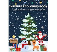 Christmas Coloring Book for Kids Ages 3-7: Fun & Easy Holiday Coloring Pages with Santa, Snowmen, Reindeer, Christmas Trees & More | Perfect Christmas Activity Book for Little Kids