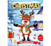 Christmas Coloring Book for Kids Ages 3-8: 55 Cute and Easy Illustrations with Snowman, Penguin,Reindeer and More