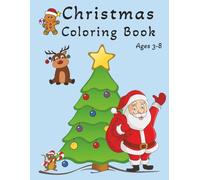 Christmas Coloring Book for Kids Ages 3-8: Fun, Cute, and Easy - Makes a Great Stocking Stuffer