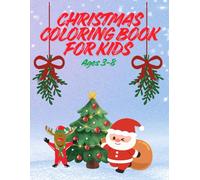 Christmas Coloring Book for Kids Ages 3-8: Fun & Relaxing Holiday Activity with Cute & Easy Christmas Scenes