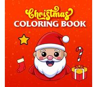 Christmas Coloring Book for Kids Ages 3-9: Super Cute and Easy Holiday Coloring Pages: 50+ Fun Christmas Designs with Santa, Reindeer, Snowmen & ... Stocking Stuffer Gift for Boys & Girls