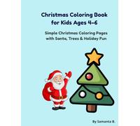 Christmas Coloring Book for Kids Ages 4-6: Simple and Fun Christmas Coloring Pages with Santa, Trees & Holiday Fun