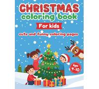 Christmas Coloring Book for Kids Ages 4-8: 100+ Cute and Funny Christmas Coloring Pages: Santa, Reindeer, Gingerbread Friends & Festive Holiday Scenes - Single-Sided Coloring Book for Boys and Girls