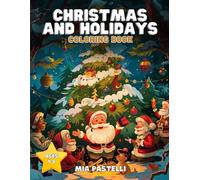 Christmas Coloring Book for Kids Ages 4-8 - 50 Fun and Easy Holiday Designs With Santa Reindeer Christmas Trees and More