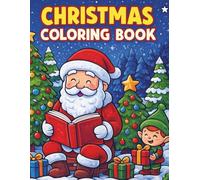 Christmas Coloring Book for Kids Ages 4-8: 55 Fun and Cute Holiday Scenes - Santa, Elves, Reindeer & More - Large 8.5" x 11" Pages