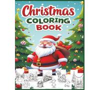 Christmas Coloring Book: for Kids Ages 4-8: 70 Large, Fun & Cute Holiday Coloring Pages with Santa, Reindeer, Snowmen and More (Twinkle & Snow Publishing)