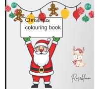 Christmas Coloring Book for Kids Ages 4-8: Fun Holiday Scenes, Santa, Snowmen & Reindeer: Cute & Easy Holiday Designs for Fun, Relaxation & Creativity