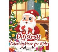 Christmas Coloring Book for Kids Ages 4-8: Fun Santa, Snowman and Holiday Magic