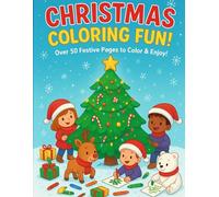 Christmas Coloring Book for Kids Ages 4-8: Funny and Easy Santa Claus, Elves, Reindeer and Snowman Pages with Cute Designs for Boys & Girls