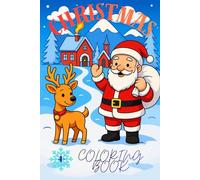 Christmas Coloring Book for Kids Ages 4+: Fun and Easy Holiday Coloring Pages with Santa, Reindeer, Snowmen, and Christmas Trees!