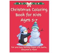 Christmas Coloring Book for Kids Ages 5-7: Fun and Easy Holiday Coloring Pages with Santa, Snowmen, Reindeer & More