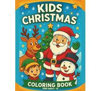 Christmas Coloring Book for Kids Ages 6-10: Fun & Moderately Detailed Holiday Scenes with Santa, Reindeer, Snowmen & Cozy Winter Fun - Single-Sided Pages, Great Gift for Elementary Artists