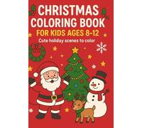 Christmas Coloring Book for Kids Ages 8-12: Cute holiday scenes to color (Color & Play Adventures)