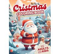 Christmas Coloring Book for kids and adults: 30+ Fun, Cute & Easy Holiday Designs with Santa, Reindeer, Snowmen, Ornaments, Gifts & More for Relaxation and Joy