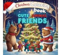 Christmas Coloring Book for Kids and Adults: Cozy Holiday Scenes with Cute Animals - Festive Activities for the Whole Family: Fun and Relaxing Coloring Pages - Winter Magic - Ideal Christmas Gift