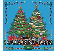 Christmas Coloring Book for Kids and Adults: Festive Holiday Designs with Santa, Snowflakes, Ornaments, Reindeer, and Cozy Winter Scenes for Relaxation and Joy