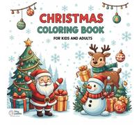 Christmas Coloring Book for Kids and Adults: Fun, Easy & Intricate Holiday Designs for Relaxation and Festive Joy: Christmas Coloring Book: Huge ... & Creative Fun for Kids, Teens, and Adults