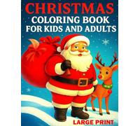 Christmas Coloring Book for Kids and Adults: Large Format with 100 Festive Coloring Images: Perfect for family holiday activities and stress relief