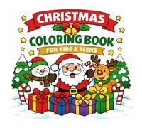Christmas Coloring Book for Kids and Teens But Older Can Enjoy It Too: Fun and Easy Holiday Coloring Pages with Santa, Reindeer, Snowmen and More