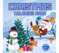 Christmas Coloring Book for Kids: Big and Easy Christmas Designs with Snowmen,Santas,Reindeer,Gifts for Kids Ages 3-10
