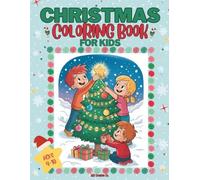 Christmas Coloring Book for Kids: Big bold Christmas coloring pages for kids ages 4-10 with 50+ festive designs of Santa, snowmen, reindeer, elves, and winter scenes for boys and girls