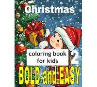 Christmas Coloring Book for Kids Bold and Easy 2: Fun and Easy Holiday Coloring Pages Featuring Santa, Reindeer, Snowmen, and Festive Friends for Kids Ages 3-8
