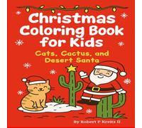 Christmas Coloring Book For Kids: Cats, cactus and Desert Santa