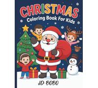 CHRISTMAS COLORING BOOK FOR KIDS: CHRISTMAS COLORING BOOK FOR KIDS | Fun and Easy Holiday Coloring Pages for Boys and Girls Ages 3-8 | Big Christmas ... Reindeer, and Winter Fun |Merry Christmas