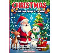 CHRISTMAS COLORING BOOK FOR KIDS: Coloring Christmas Magic - 75 Festive Drawings of Santa, Elves, Reindeer and Fun