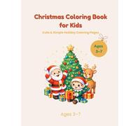 Christmas Coloring Book for Kids: Cute and simple holiday coloring pages for kids
