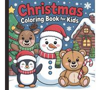 Christmas Coloring Book for Kids: Cute Animals & Happy Holidays - Easy Fun Designs for Boys & Girls.