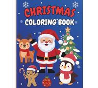 Christmas Coloring Book for Kids: Cute, Big and Easy Designs with Santa, Snowmen, Ornaments, Gingerbread House, Toys, Reindeer and More!