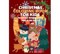 Christmas Coloring Book for Kids: Cute Holiday Characters & Fun Winter Scenes: Easy and Adorable Christmas Designs to Inspire Creativity and Holiday Joy