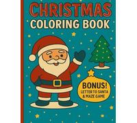 Christmas Coloring Book for Kids: Cute Winter Animals, Santa and Holiday Fun Activities: A Fun Christmas Activity Book with Easy Coloring Pages, Santa ... a Simple Holiday Maze for Children Ages 3-8